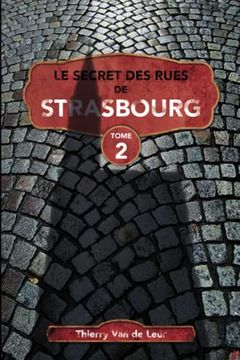 portada Le Secret des rues de Strasbourg - TOME 2 (en Francés)