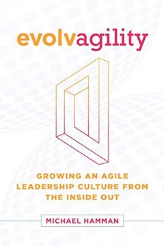 portada Evolvagility: Growing an Agile Leadership Culture From the Inside out (en Inglés)