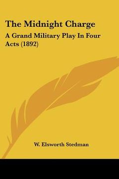 portada the midnight charge: a grand military play in four acts (1892) (en Inglés)