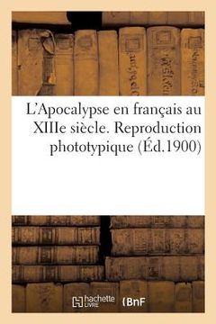 portada L'Apocalypse En Français Au Xiiie Siècle. Reproduction Phototypique (en Francés)