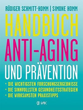 portada Handbuch Anti-Aging und Prävention: Die Wichtigsten Forschungsergebnisse die Sinnvollsten Gesundheitsstrategien die Wirksamsten Praxistipps (en Alemán)
