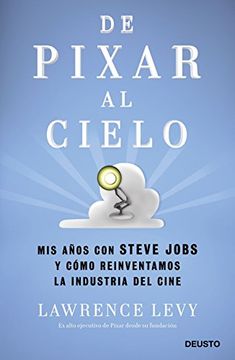 portada De Pixar al Cielo: Mis Años con Steve Jobs y Cómo Reinventamos la Industria del Cine (Sin Colección)