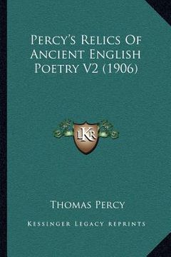 portada percy's relics of ancient english poetry v2 (1906) (en Inglés)