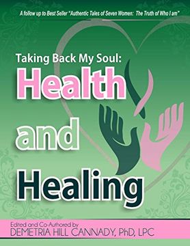 portada Taking Back my Soul: Health and Healing (Authentic Tales: The Truth of who i am) (Volume 2) (en Inglés)