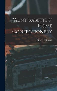 portada "Aunt Babette's" Home Confectionery (en Inglés)