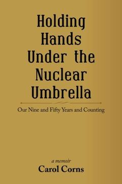 portada Holding Hands Under the Nuclear Umbrella: Our Nine and Fifty Years and Counting (en Inglés)
