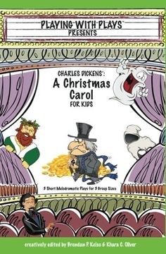 portada Charles Dickens' A Christmas Carol for Kids: 3 Short Melodramatic Plays for 3 Group Sizes: Volume 10 (Playing With Plays)
