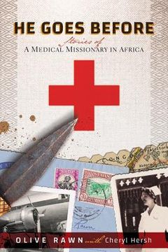 portada He Goes Before: Stories of a Medical Missionary in Africa (en Inglés)