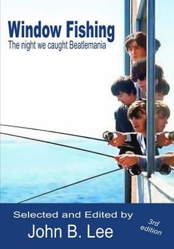 portada Window Fishing: The night we caught Beatlemania - Third Edition (en Inglés)