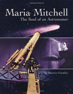 portada Maria Mitchell: The Soul of an Astonomer: The Soul of an Astronomer (Outstanding Science Trade Books for Students K-12) (en Inglés)