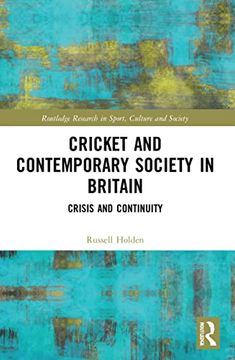 portada Cricket and Contemporary Society in Britain (Routledge Research in Sport, Culture and Society) 