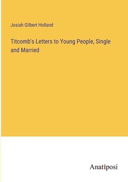 portada Titcomb's Letters to Young People, Single and Married (en Inglés)