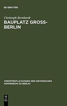 portada Bauplatz Groß-Berlin (Ver Ffentlichungen der Historischen Kommission zu Berlin) (en Alemán)