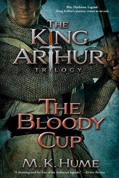 portada The King Arthur Trilogy Book Three: The Bloody Cup (en Inglés)