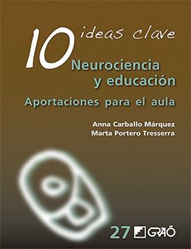 portada 10 Ideas Clave. Neurociencia y Educación. Aportaciones Para el Aula (in Spanish)
