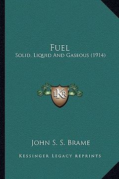 portada fuel fuel: solid, liquid and gaseous (1914) (en Inglés)