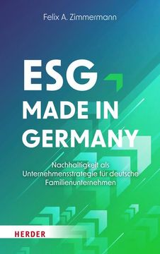 portada Esg - Made in Germany: Nachhaltigkeit ALS Unternehmensstrategie Fur Deutsche Familienunternehmen (in German)