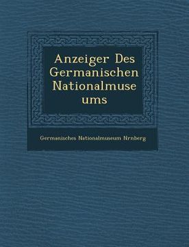 portada Anzeiger Des Germanischen Nationalmuseums (in German)