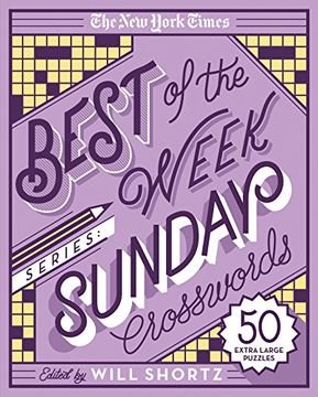 portada The New York Times Best of the Week Series: Sunday Crosswords: 50 Extra Large Puzzles (The New York Times Crossword Puzzles) (in English)
