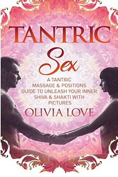 portada Tantric Sex: A Tantric sex & Massage Guide to Unleash Your Inner Shiva & Shakti (The Love Series) (Volume 2) 
