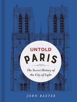 portada Untold Paris: The Secrets of the City of Light (en Inglés)