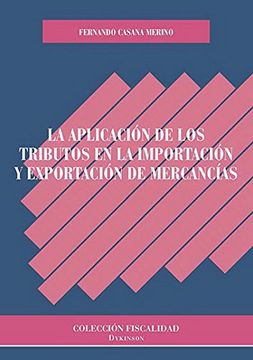 portada La Aplicacion de los Tributos en la Importacion y Exportacion de Mercancias (in Spanish)