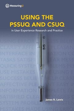 portada Using the Pssuq and Csuq: in User Experience Research and Practice (in English)