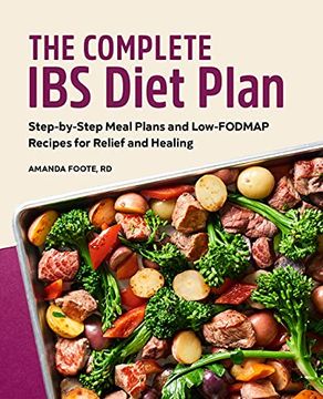 portada The Complete ibs Diet Plan: Step-By-Step Meal Plans and Low-Fodmap Recipes for Relief and Healing (en Inglés)
