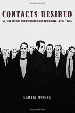 portada Contacts Desired: Gay and Lesbian Communications and Community, 1940S-1970S (en Inglés)