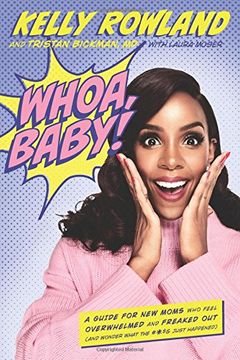 portada Whoa, Baby!: A Guide for New Moms Who Feel Overwhelmed and Freaked Out (and Wonder What the #*$& Just Happened)