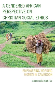 portada A Gendered African Perspective on Christian Social Ethics: Empowering Working Women in Cameroon (en Inglés)