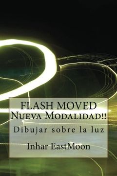 portada FLASH MOVED Nueva Modalidad!!: Dibujar sobre la luz (Spanish Edition)