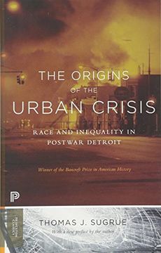 portada The Origins of the Urban Crisis: Race and Inequality in Postwar Detroit (Princeton Classics) (en Inglés)