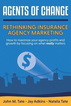 portada Agents Of Change: Rethinking Insurance Agency Marketing