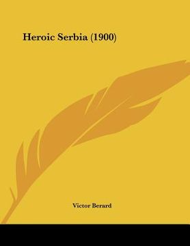 portada heroic serbia (1900) (en Inglés)