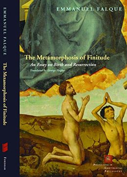 portada The Metamorphosis of Finitude: An Essay on Birth and Resurrection (Perspectives in Continental Philosophy) (en Inglés)