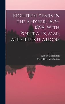 portada Eighteen Years in the Khyber, 1879-1898. With Portraits, map, and Illustrations