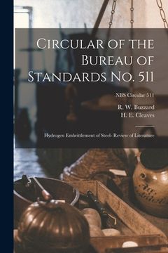 portada Circular of the Bureau of Standards No. 511: Hydrogen Embrittlement of Steel- Review of Literature; NBS Circular 511