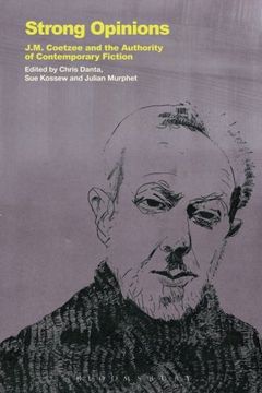 portada Strong Opinions: J.M. Coetzee and the Authority of Contemporary Fiction