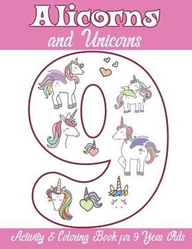 portada Alicorns and Unicorns Activity & Coloring Book for 9 Year Olds: Coloring Pages, Mazes, Puzzles, Dot to Dot, Word Search and More (en Inglés)