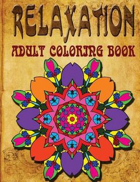 portada Relaxation Adult Coloring Book - Vol.10: adult coloring books (en Inglés)