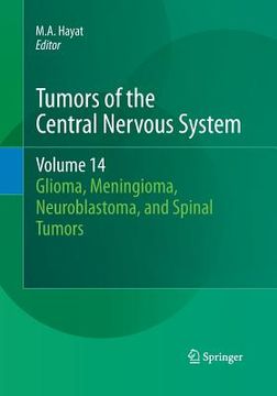 portada Tumors of the Central Nervous System, Volume 14: Glioma, Meningioma, Neuroblastoma, and Spinal Tumors (en Inglés)