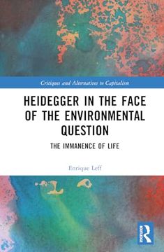 portada Heidegger in the Face of the Environmental Question (Critiques and Alternatives to Capitalism) (en Inglés)