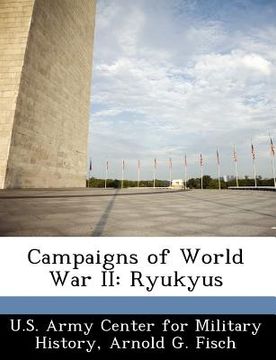 portada campaigns of world war ii: ryukyus (en Inglés)