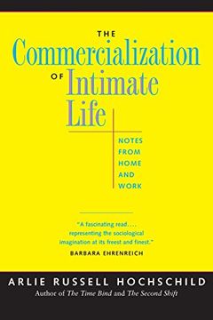 portada The Commercialization of Intimate Life: Notes From Home and Work (in English)