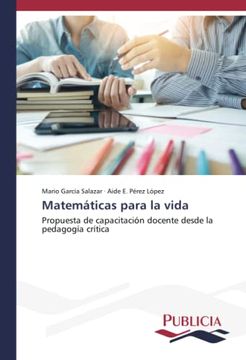 portada Matemáticas Para la Vida: Propuesta de Capacitación Docente Desde la Pedagogía Crítica
