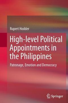 portada High-Level Political Appointments in the Philippines: Patronage, Emotion and Democracy (in English)