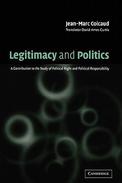 portada Legitimacy and Politics: A Contribution to the Study of Political Right and Political Responsibility (en Inglés)