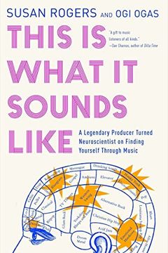 portada This is What it Sounds Like: A Legendary Producer Turned Neuroscientist on Finding Yourself Through Music (en Inglés)