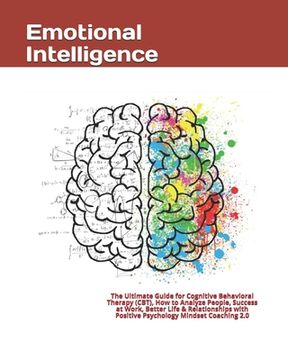 portada Emotional Intelligence: The Ultimate Guide for Cognitive Behavioral Therapy (CBT), How to Analyze People, Success at Work, Better Life & Relat